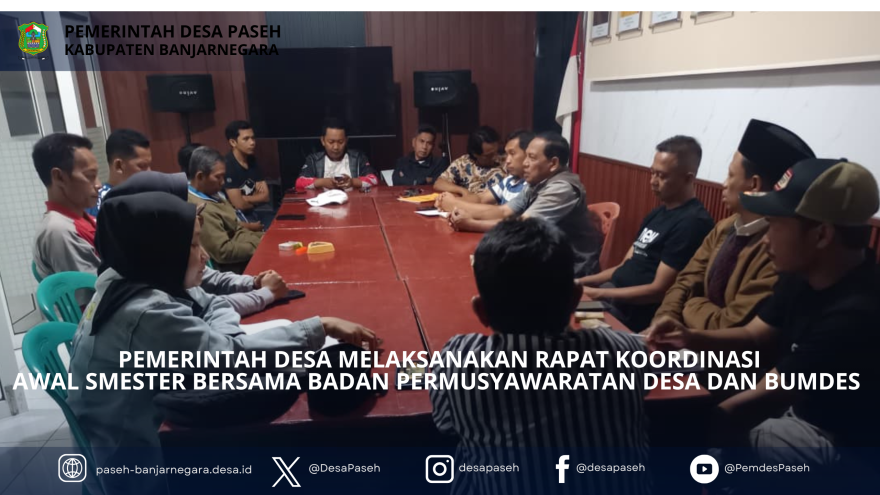 Pemerintah Desa Paseh Gelar Rapat Koordinasi Akhir Semester Bersama BPD